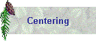 Centering