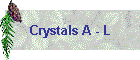 Crystals A - L